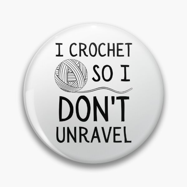 Item preview, I Crochet So I Don't Unravel designed and sold by LemonCinammon.