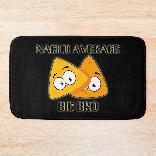 Item preview, Nacho Average Big Bro Print designed and sold by NuarzDesign.