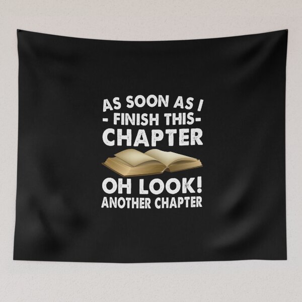 Item preview, As soon as I finish this chapter Oh look Another chapter designed and sold by tyrfoguxcer13.