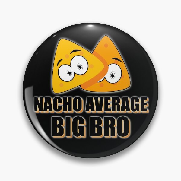 Item preview, Nacho Average Big Bro Print designed and sold by NuarzDesign.