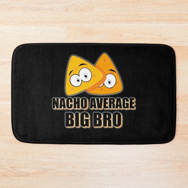 Item preview, Nacho Average Big Bro Print designed and sold by NuarzDesign.