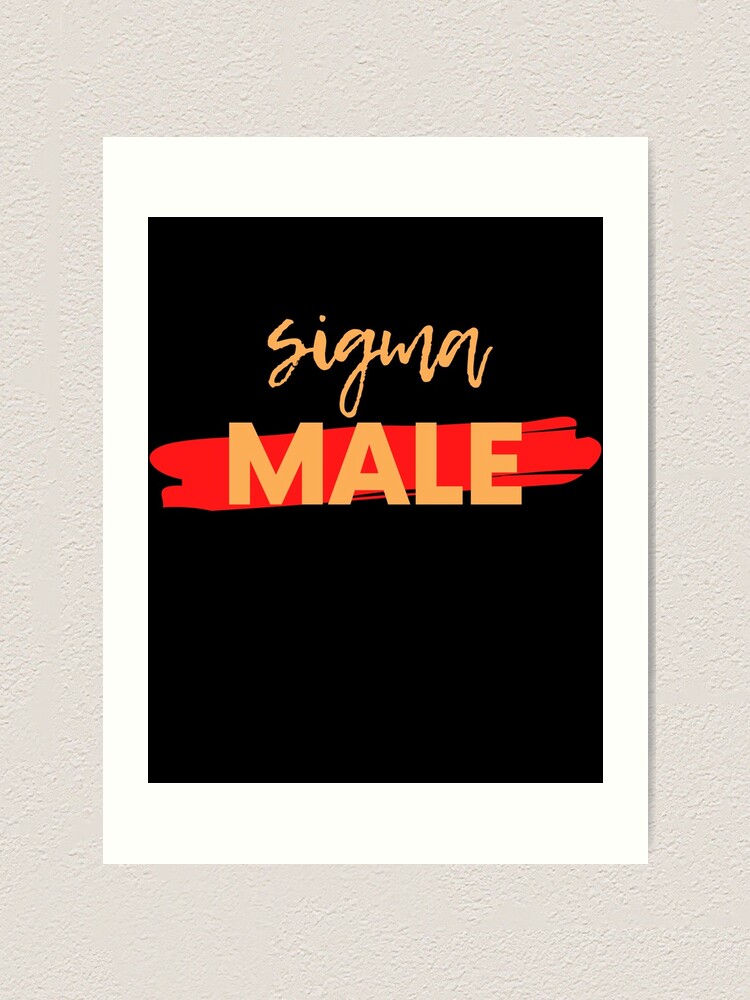 Sigma Male | Art Print