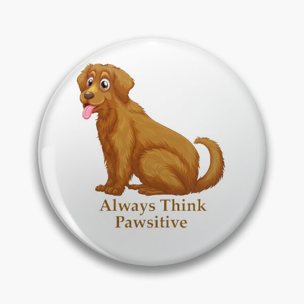 Item preview, Always Think Pawsitive designed and sold by elcapitano12.