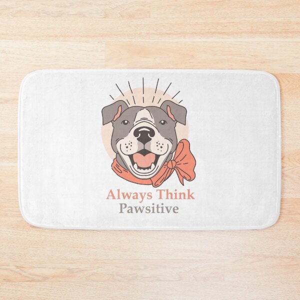 Item preview, Always Think Pawsitive designed and sold by elcapitano12.