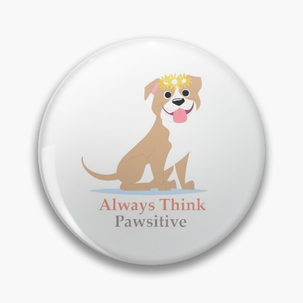 Item preview, Always Think Pawsitive designed and sold by elcapitano12.