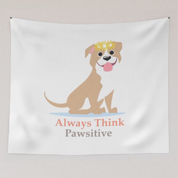 Item preview, Always Think Pawsitive designed and sold by elcapitano12.