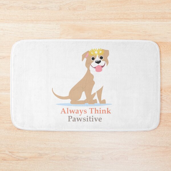 Item preview, Always Think Pawsitive designed and sold by elcapitano12.