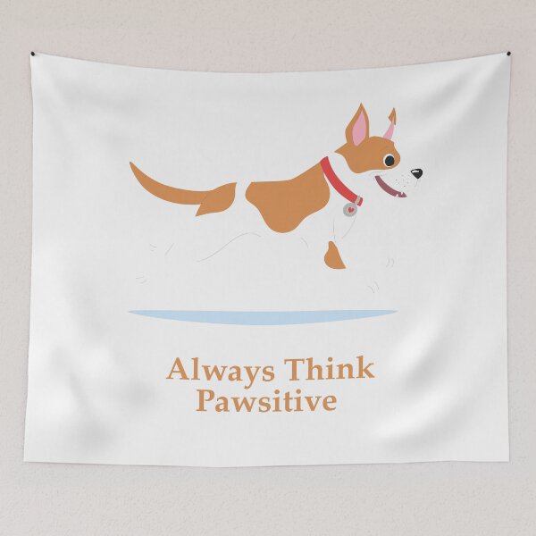 Item preview, Always Think Pawsitive designed and sold by elcapitano12.