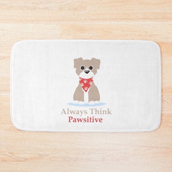 Item preview, Always Think Pawsitive designed and sold by elcapitano12.