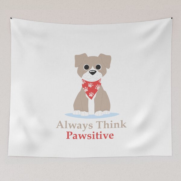 Item preview, Always Think Pawsitive designed and sold by elcapitano12.