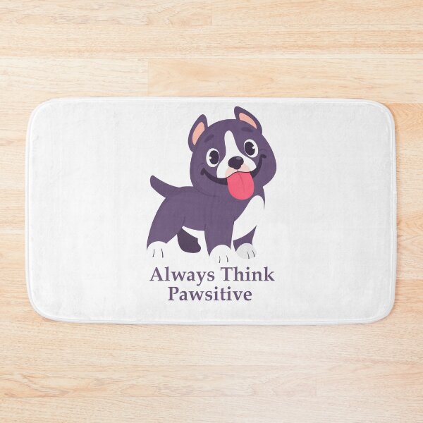 Item preview, Always Think Pawsitive designed and sold by elcapitano12.