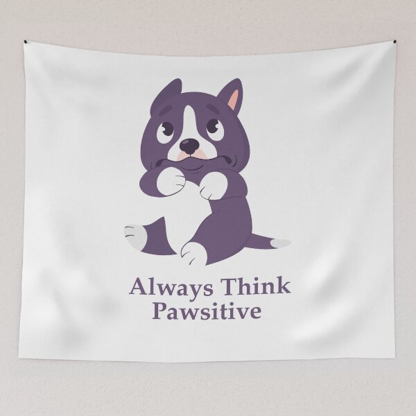 Item preview, Always Think Pawsitive designed and sold by elcapitano12.