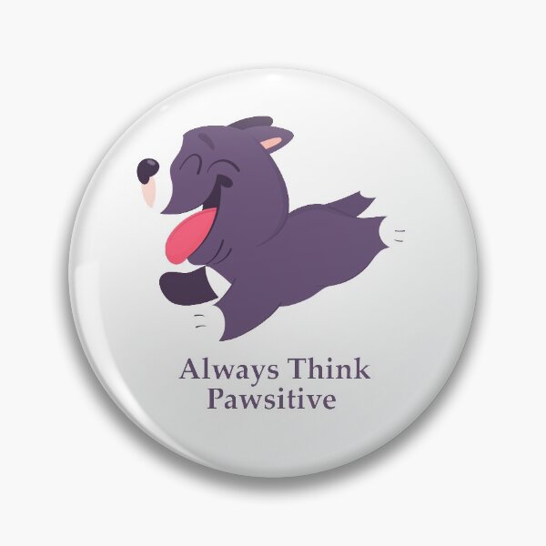 Item preview, Always Think Pawsitive  designed and sold by elcapitano12.