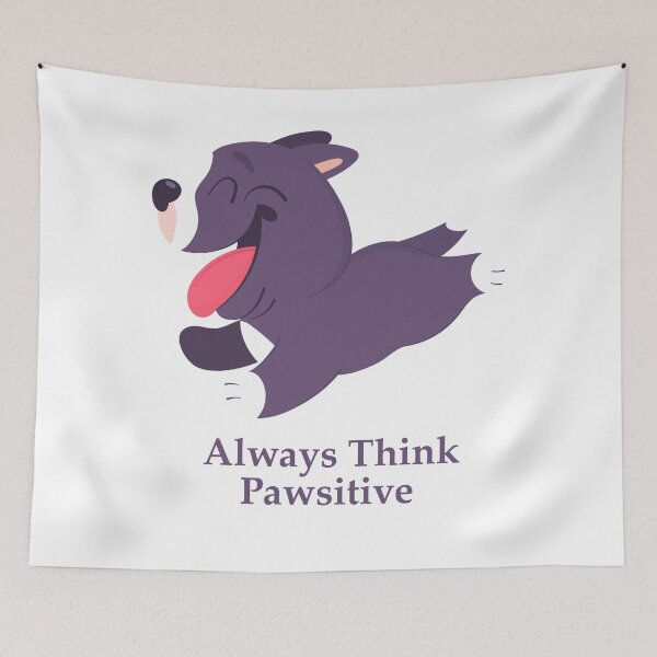 Item preview, Always Think Pawsitive  designed and sold by elcapitano12.