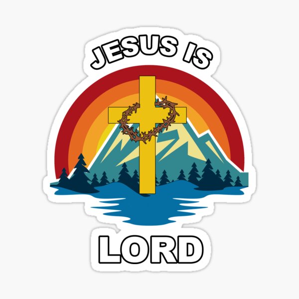 Jesus Is Lord Stickers for Sale