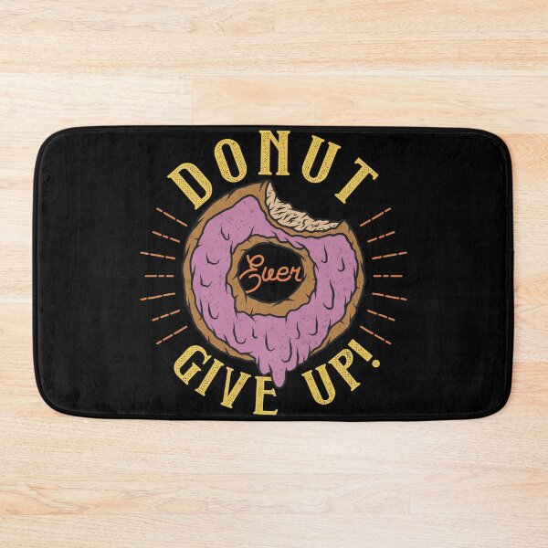 Item preview, Donut Ever Give Up Inspirational Quote for Donut Lovers designed and sold by Mriganka Gogoi.
