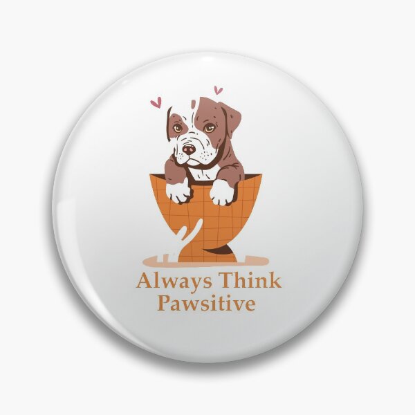 Item preview, Always Think Pawsitive designed and sold by elcapitano12.