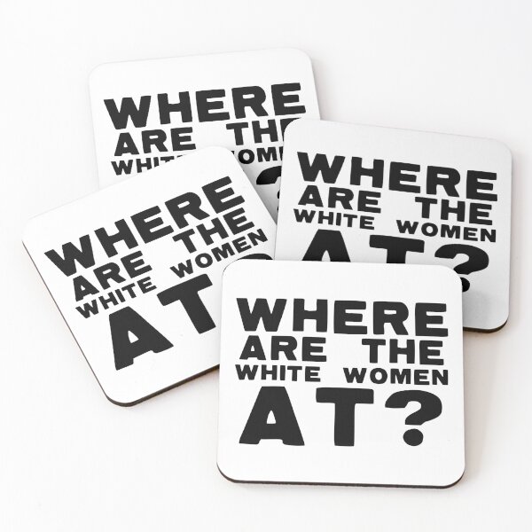 Item preview, Where Are The White Women At? designed and sold by The Cosmic Turtle.