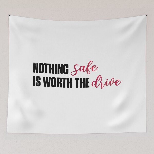 Item preview, Nothing Safe is Worth the Drive Taylor Swift designed and sold by Mint-Rose.