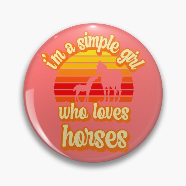 Item preview, I'm a simple girl who loves horses designed and sold by FurioInc.