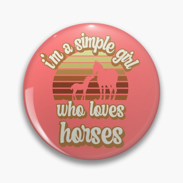 Item preview, I'm a simple girl who loves horses designed and sold by FurioInc.
