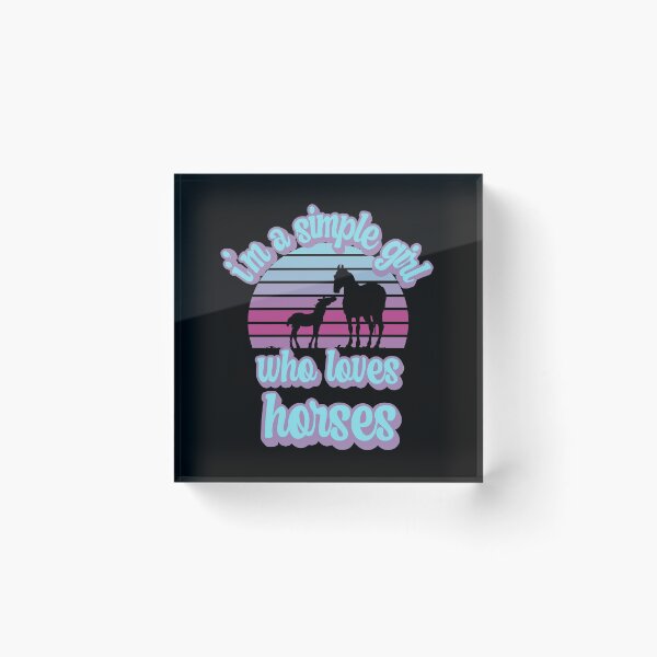 Item preview,  I'm a simple girl who loves horses designed and sold by FurioInc.