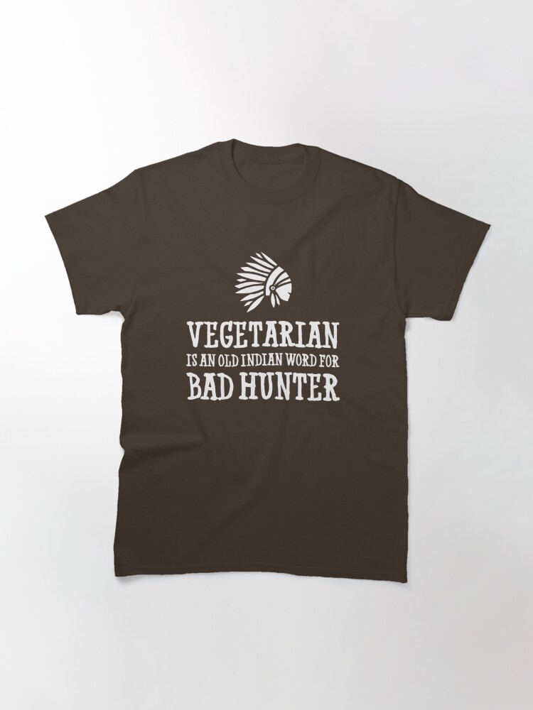 "Vegetarisch ist ein altes indisches Wort für Bad Hunter