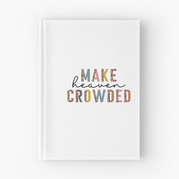 Item preview, Make heaven crowded designed and sold by Phelps2020.