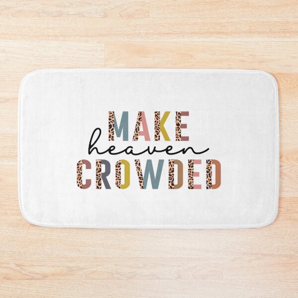 Item preview, Make heaven crowded designed and sold by Phelps2020.