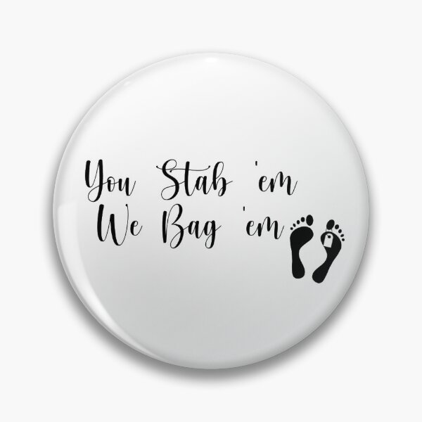 Item preview, You stab 'em, We bag 'em designed and sold by Traysure-Store.