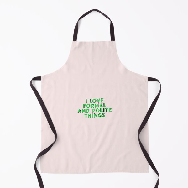 Item preview, *I love formal and polite things* designed and sold by ITALY-Roselli-.