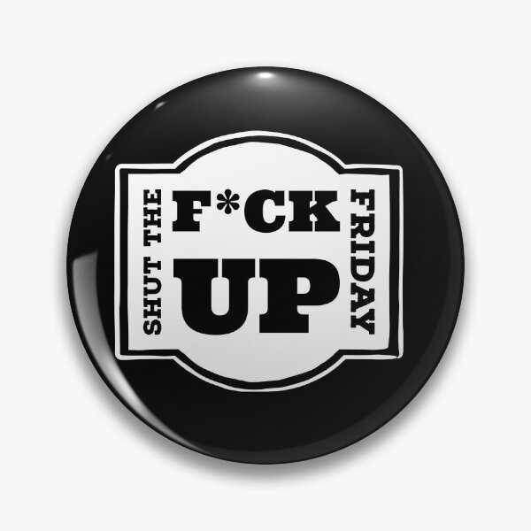 Item preview, Shut the F*ck Up Friday designed and sold by agrawear.