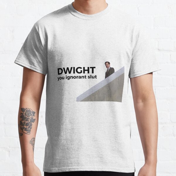 Dwight, You Ignorant Slut - The Office (U.S.) Classic T-Shirt