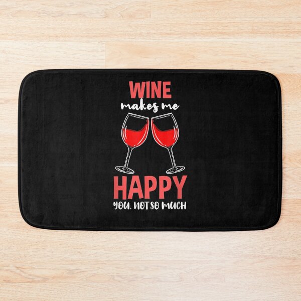 Item preview, Wine Makes Me Happy You Not So Much  designed and sold by tashiav.