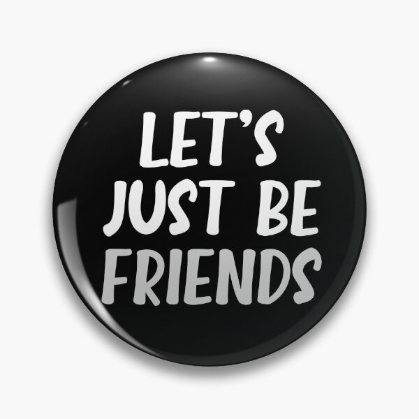 Item preview, Let's Just Be Friends Friendzone For Life designed and sold by Legit Hooligan.