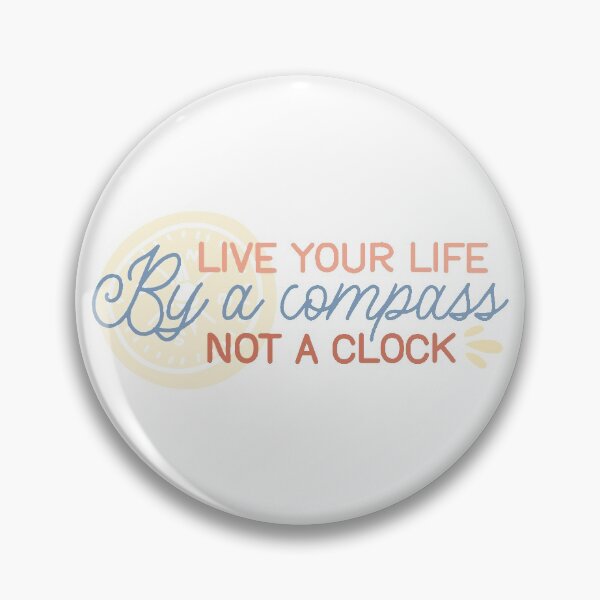 Item preview, Live Your Life by a Compass Not a Clock designed and sold by eajob.