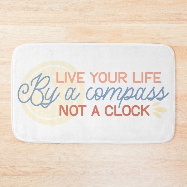 Item preview, Live Your Life by a Compass Not a Clock designed and sold by eajob.