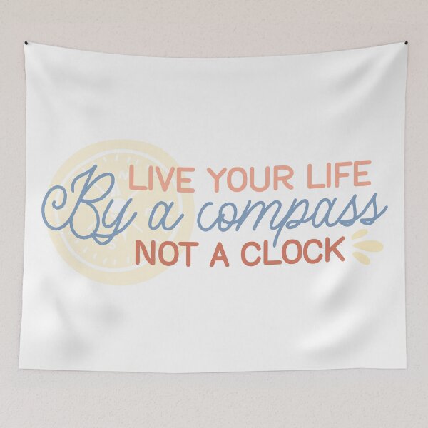 Item preview, Live Your Life by a Compass Not a Clock designed and sold by eajob.