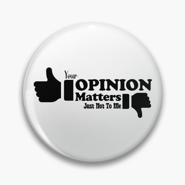 Item preview, Your Opinion Matters; Just Not To Me (Light) designed and sold by the-krisney-way.