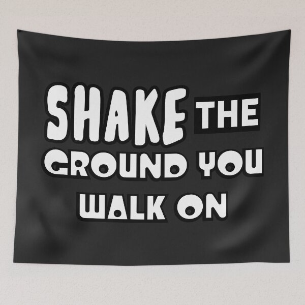 Item preview, Shake The Ground You Walk On designed and sold by Totaldannation.