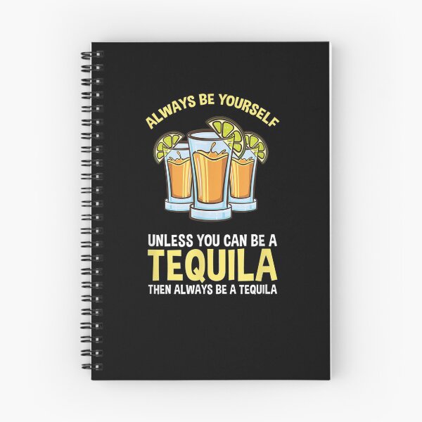 Item preview, Always Be Yourself Unless You Can Be A Tequila  designed and sold by tashiav.