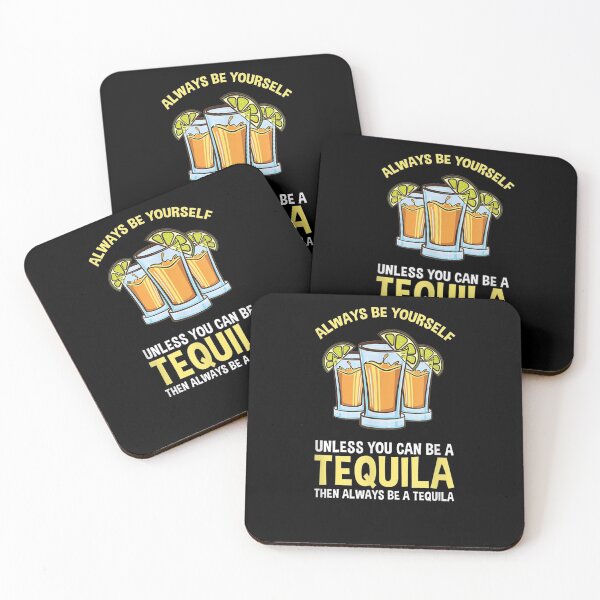 Item preview, Always Be Yourself Unless You Can Be A Tequila  designed and sold by tashiav.