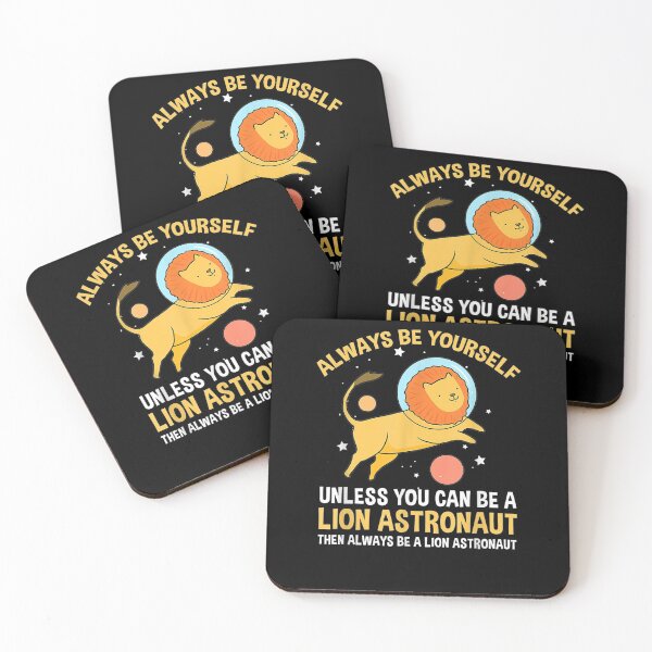 Item preview, Always Be Yourself Unless You Can Be A Lion Astronaut  designed and sold by tashiav.