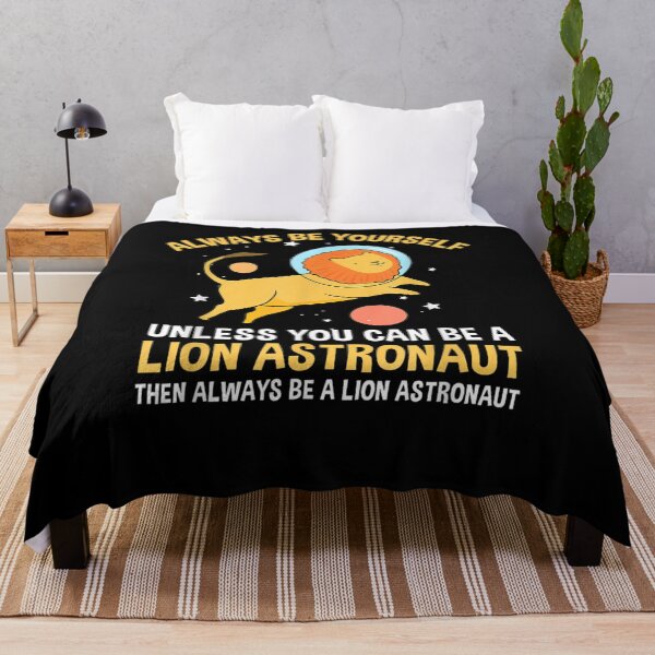 Item preview, Always Be Yourself Unless You Can Be A Lion Astronaut  designed and sold by tashiav.