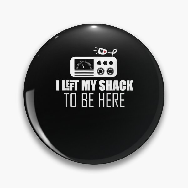 Item preview, Sarcastic I Left My Shack To Be Here Ham Amateur Radio  designed and sold by tashiav.