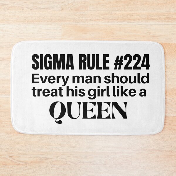 Item preview, sigma rule 224 meme- every boy should treat his girl like a queen-trending meme. designed and sold by Rajpramanik.