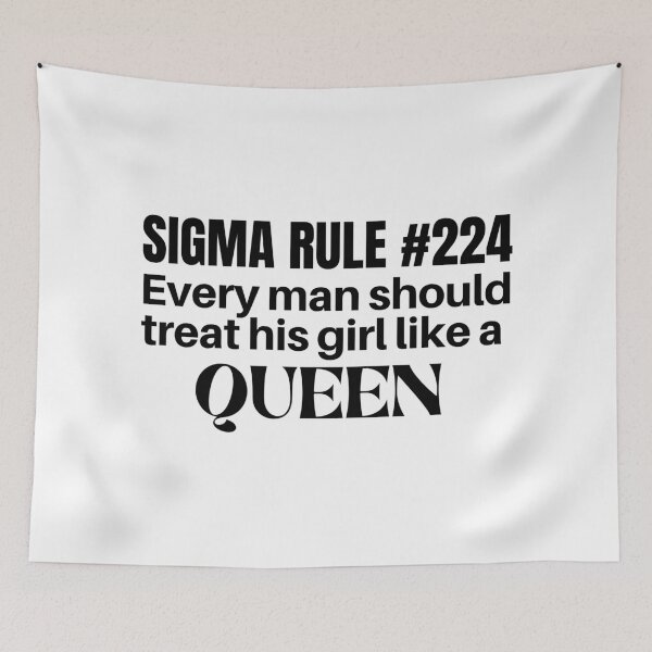 Item preview, sigma rule 224 meme- every boy should treat his girl like a queen-trending meme. designed and sold by Rajpramanik.