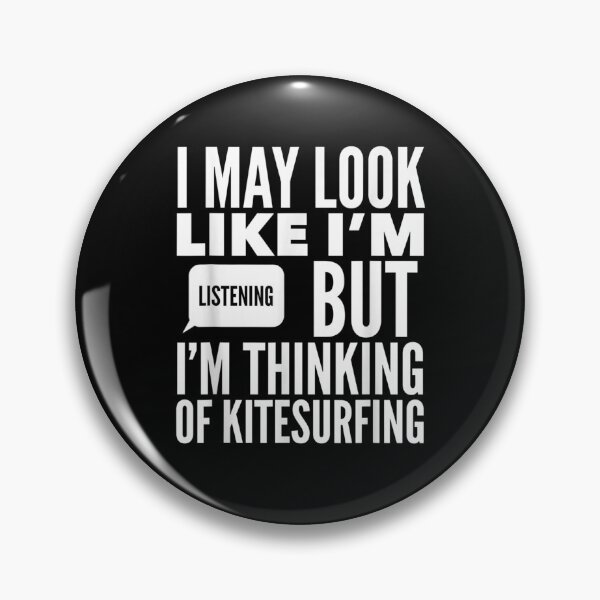 Item preview, I May Look Like I'm Listening But Thinking Of Kitesurfin  designed and sold by tashiav.