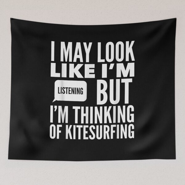Item preview, I May Look Like I'm Listening But Thinking Of Kitesurfin  designed and sold by tashiav.