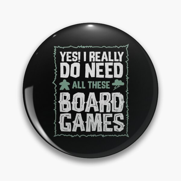Item preview, Yes! I Really Do Need All These Board Games - (White)  designed and sold by RoleplayRealm.